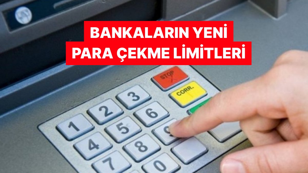 2026 Yılında Bankaların ATM'lerdeki Para İşlem Limitleri Açıklandı