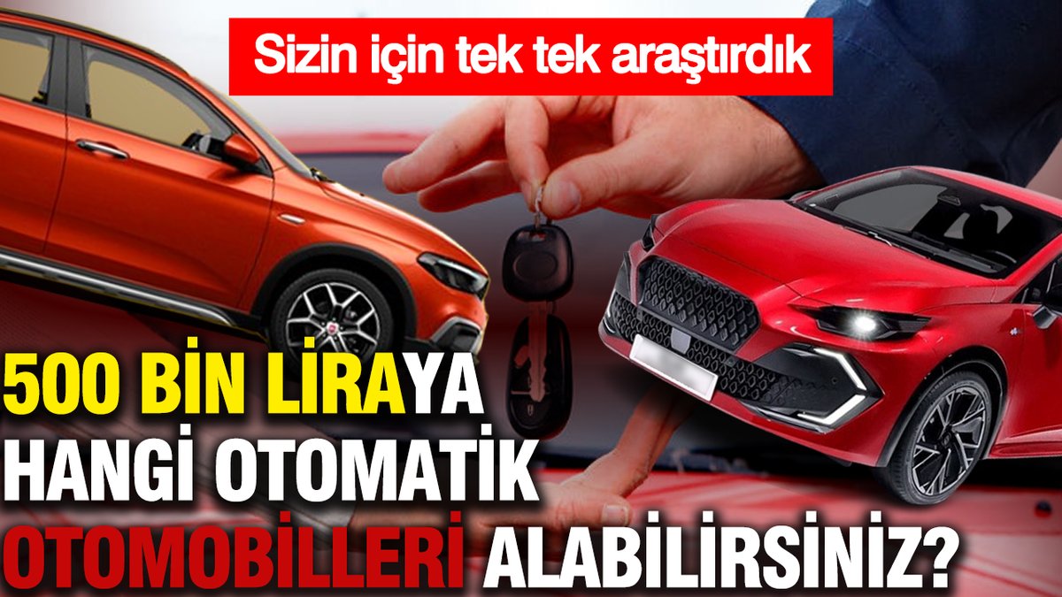 500 Bin Lira İle Hangi Otomatik Araçları Tercih Edebilirsiniz?