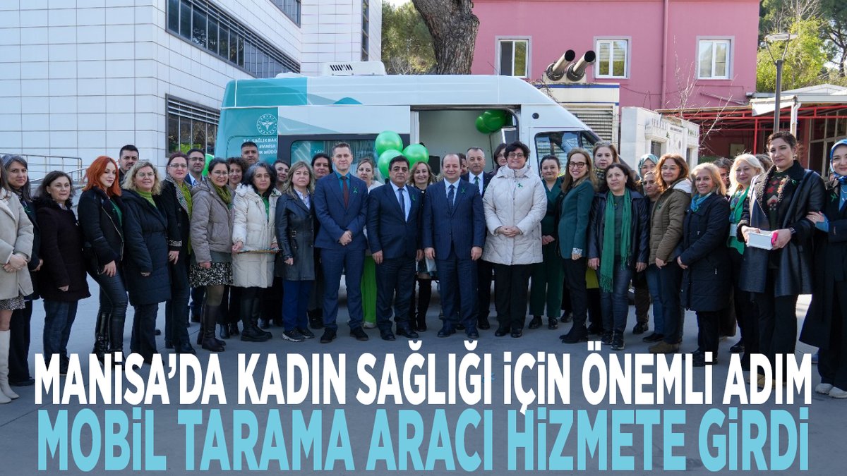 Manisa'da Kadın Sağlığına Yönelik Yeni Mobil Tarama Aracı Başladı