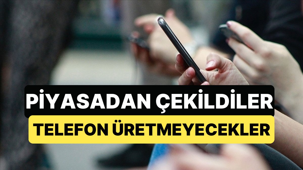 Büyük Firma Pazarından Çekildi, Telefon Üretmeyeceklerini Duyurdu
