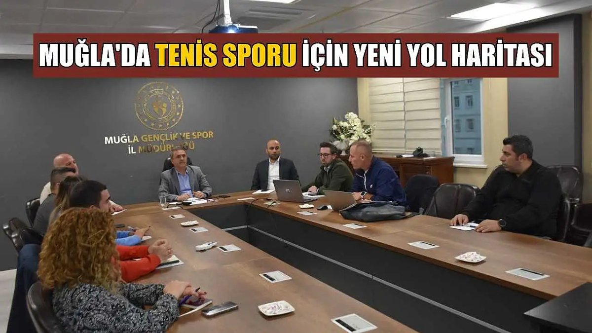 Muğla'da Tenis İçin Yeni Gelişim Stratejileri Belirlendi