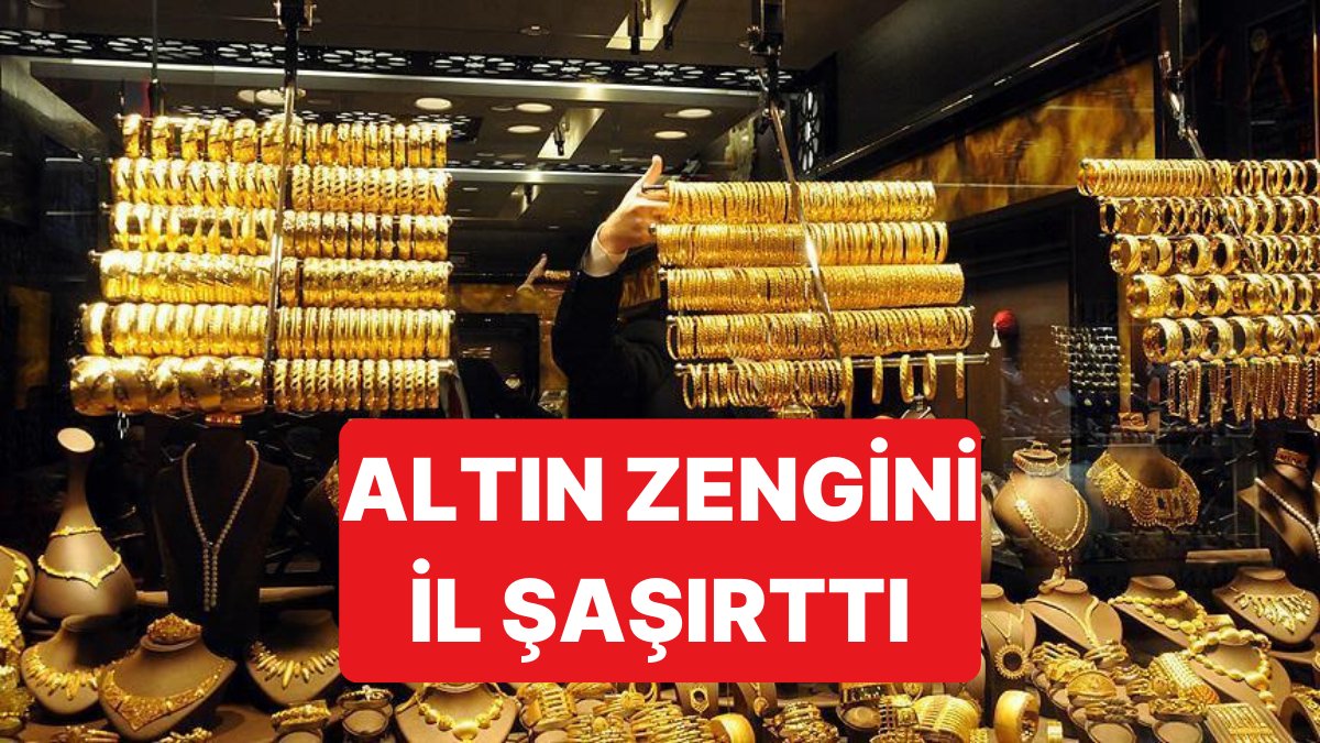 Altın Zenginliği Olan Şehirler Arasında 255 Bin Nüfuslu Yerler