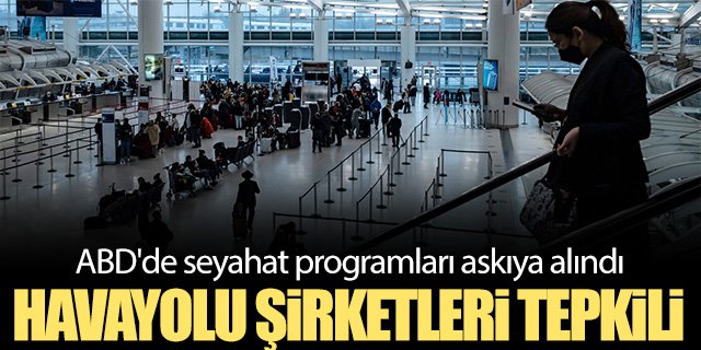 Amerika'da Seyahat Planları Durdurulduğu Duyuruldu