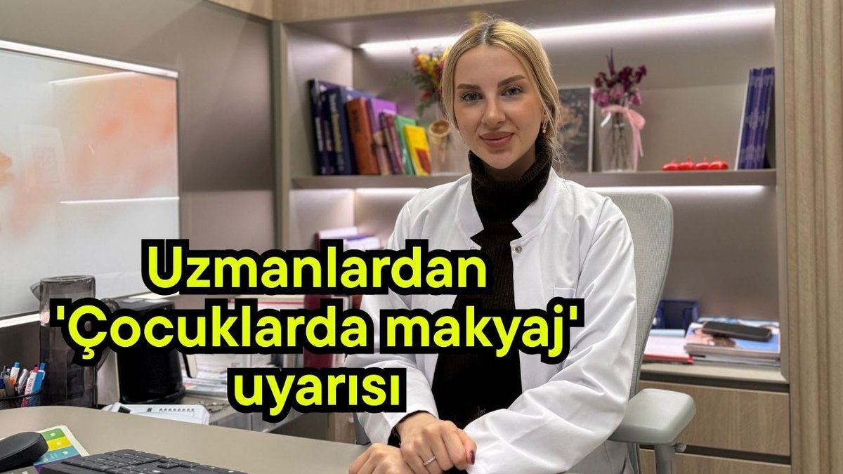 Uzmanlardan 'Çocuklarda Makyaj' Hakkında Önemli Uyarılar (Video)
