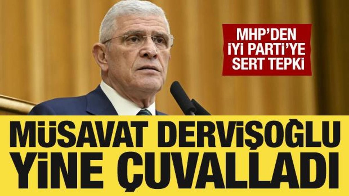 MHP'den İYİ Parti Lideri Dervişoğlu'na Şiddetli Yanıt