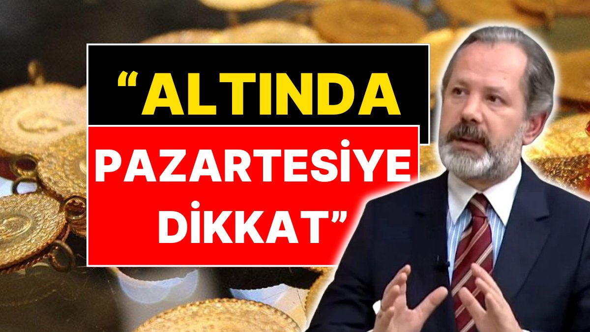 İslam Memiş'ten Altın Fiyatları Hakkında 'Pazartesi' İkazı