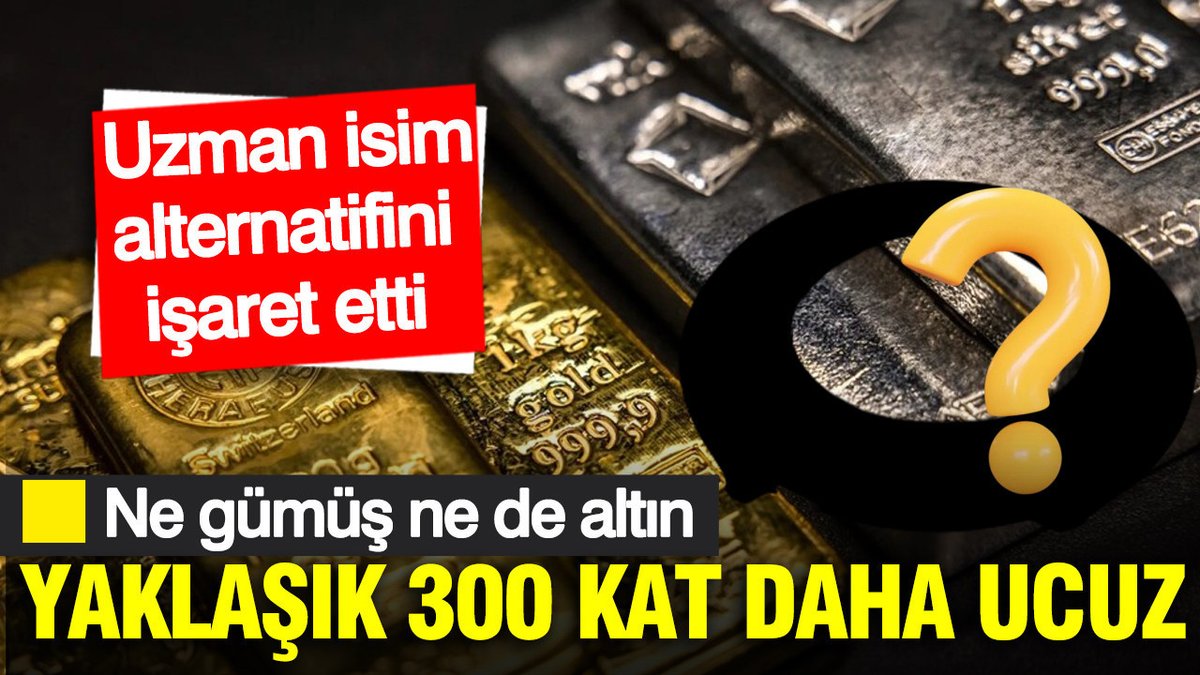 Ne gümüş ne de altın: Yaklaşık 300 kat daha ucuz… Uzman isim alternatifini işaret etti
