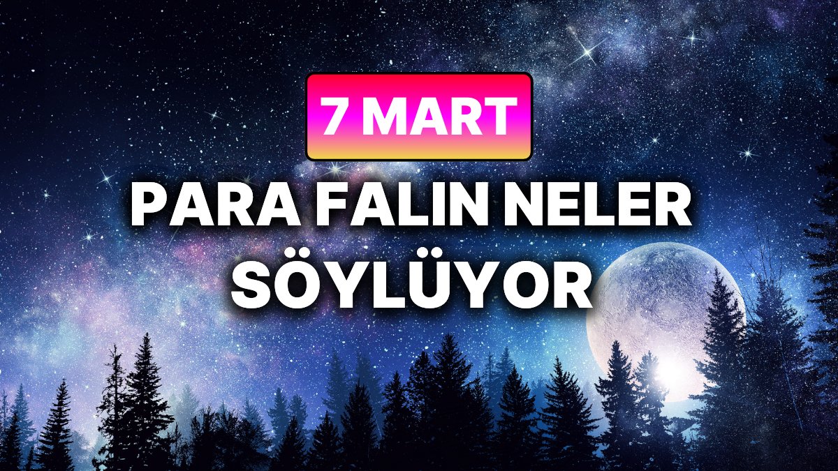 7 Mart Cumartesi İçin Günlük Para Burcu Yorumun Neler Söylüyor?