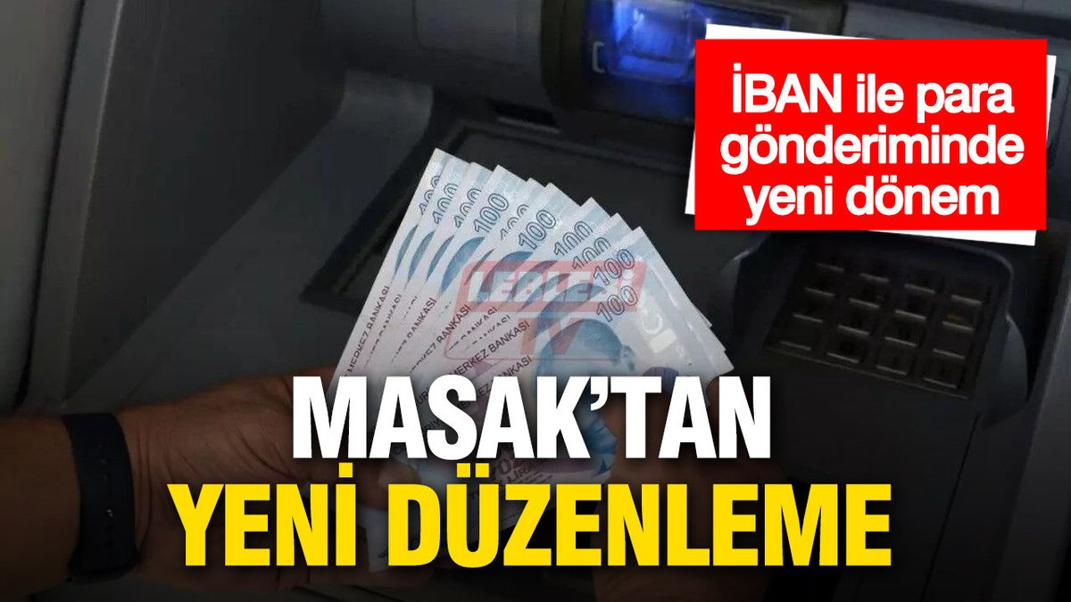 IBAN İle Para Gönderenler İçin MASAK'tan Önemli Değişiklikler