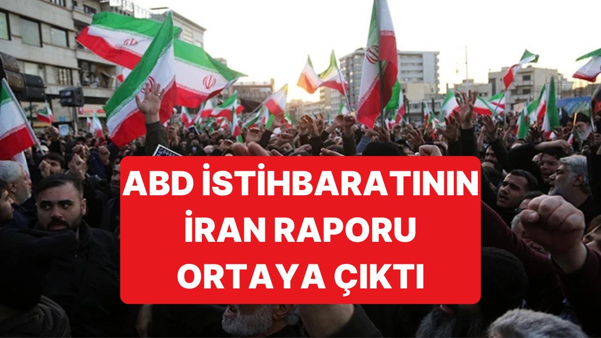 ABD'nin İran'a Dair İstihbarat Raporu Açıklandı