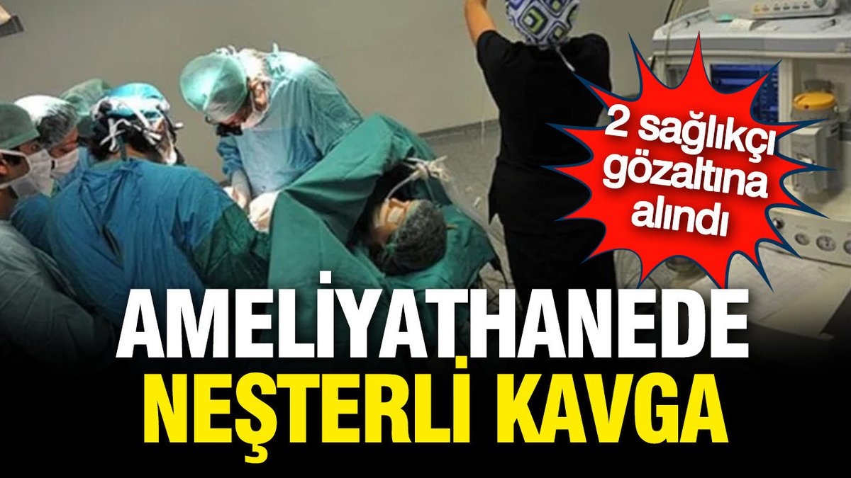 Ameliyathane İçinde Bıçaklı Kavga; İki Anestezi Teknisyeni Gözaltında