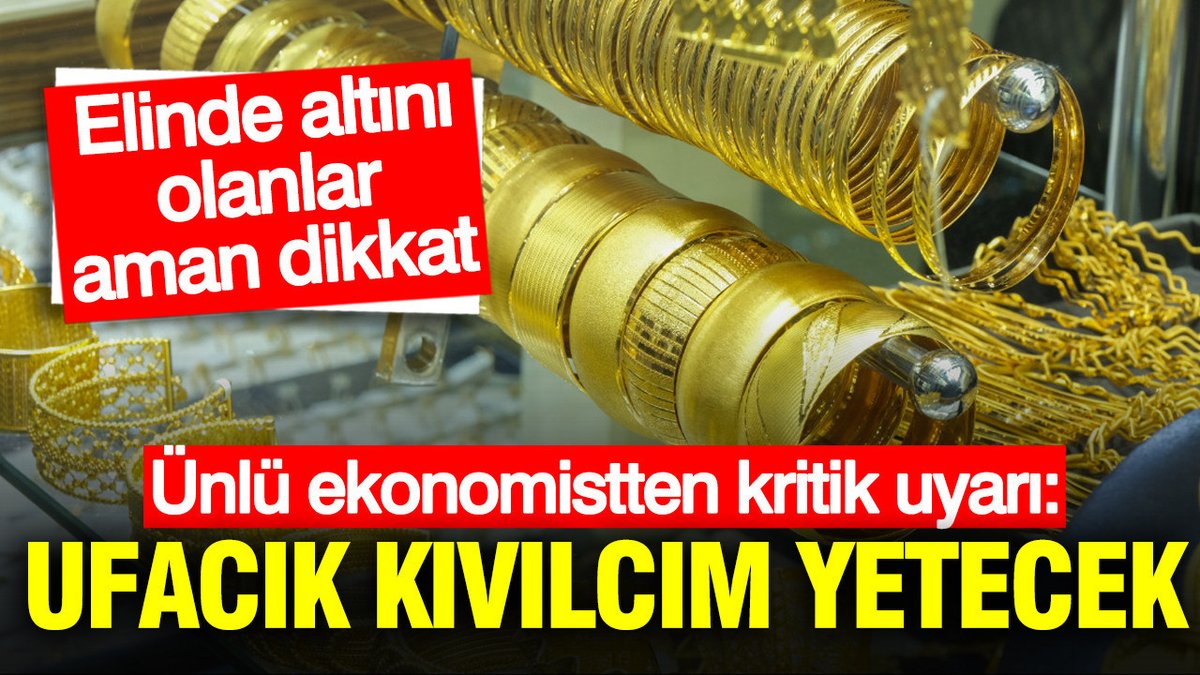 Ünlü Ekonomistten Altın Yatırımcılarına Önemli İkaz: Bir Kıvılcım Yeter