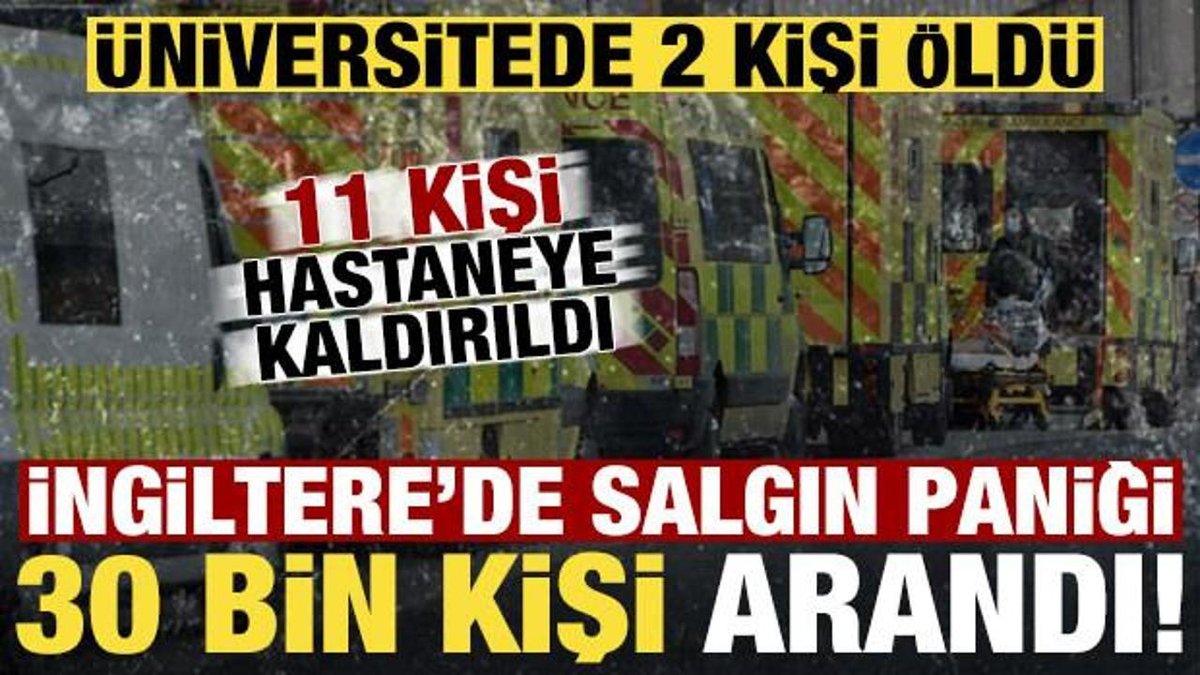 İngiltere'de Üniversite Salgını: 2 Ölü, 11 Hastanede, 30 Bin Arandı