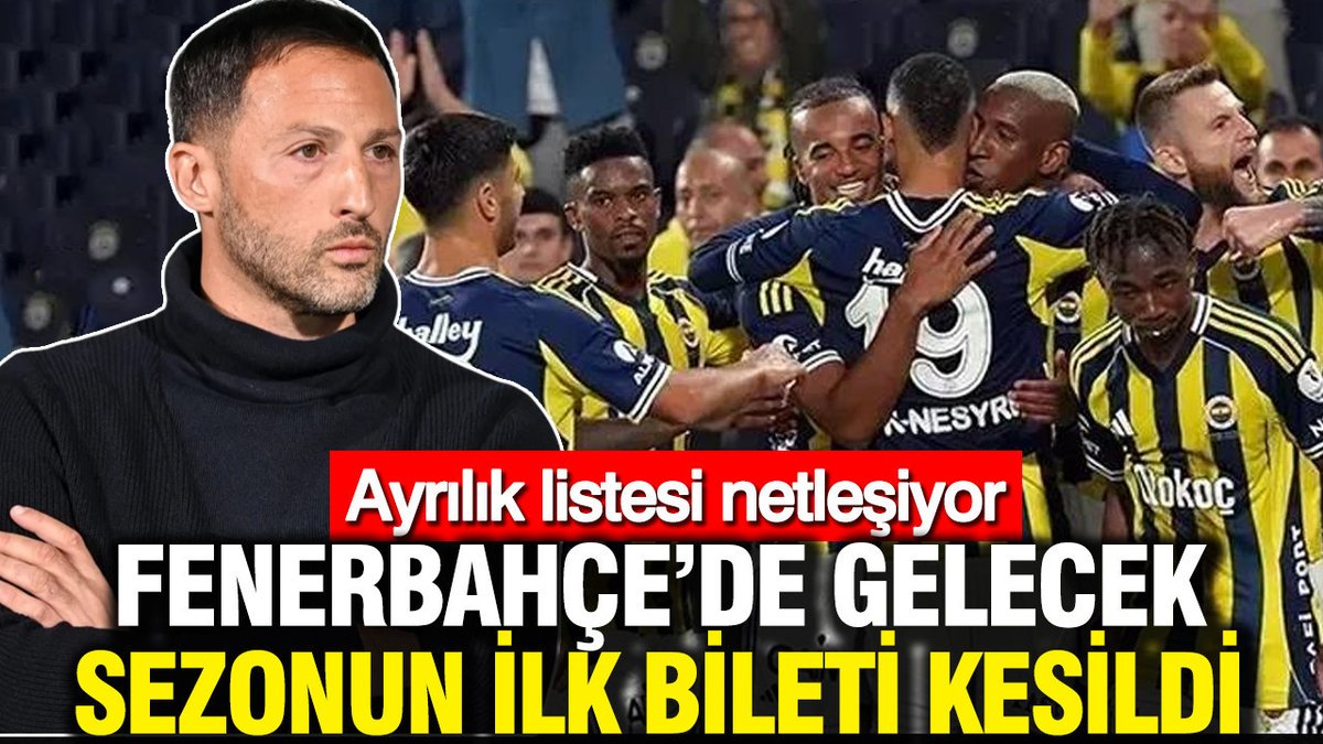 Fenerbahçe'de Yeni Sezon İçin İlk Bilet Kesildi: Ayrılıklar Belirginleşiyor