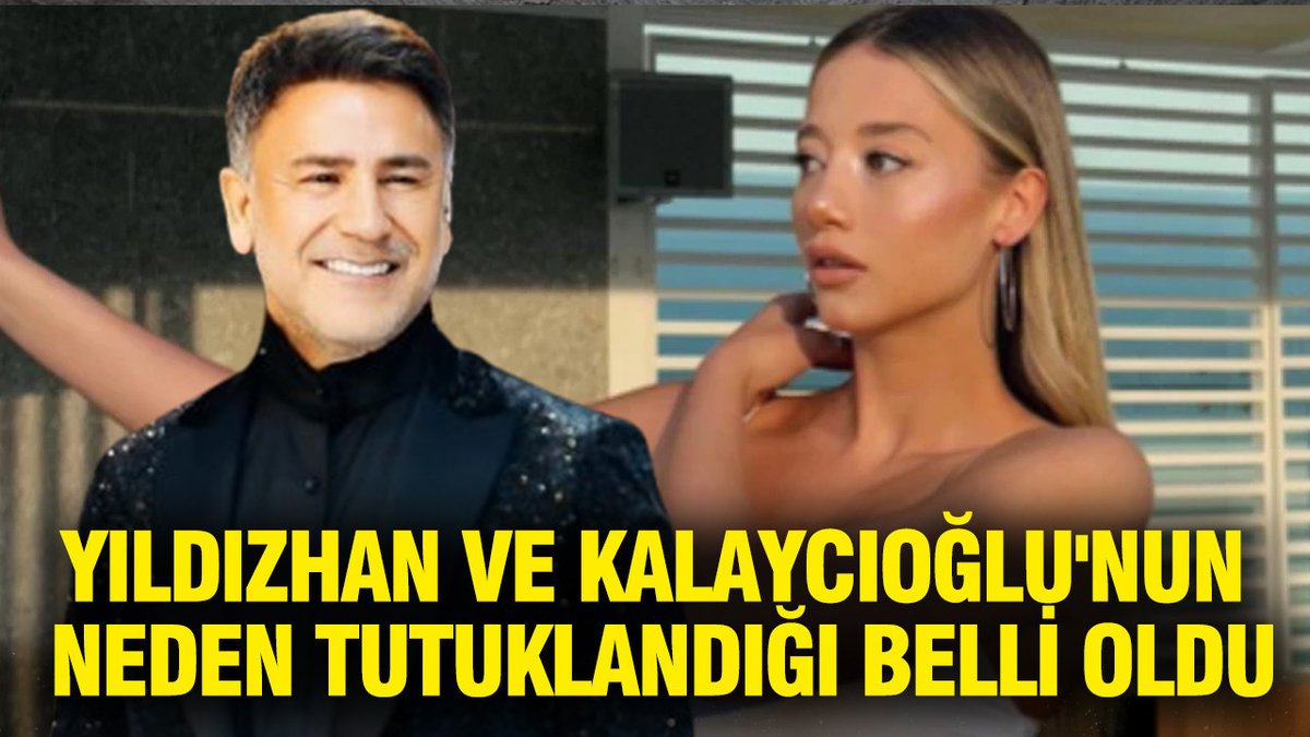 İzzet Yıldızhan ve Aleyna Kalaycıoğlu'nun Tutuklanma Sebepleri Açıklandı