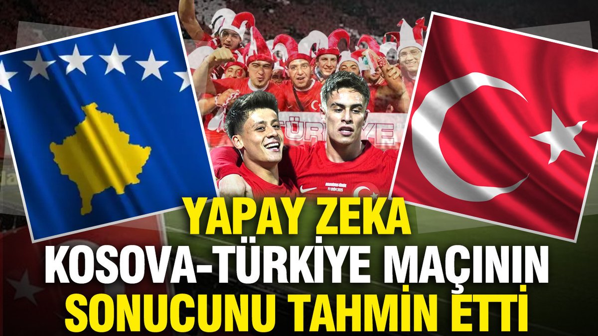 Yapay Zeka, Kosova ile Türkiye Arasındaki Maçın Sonucunu Öngördü