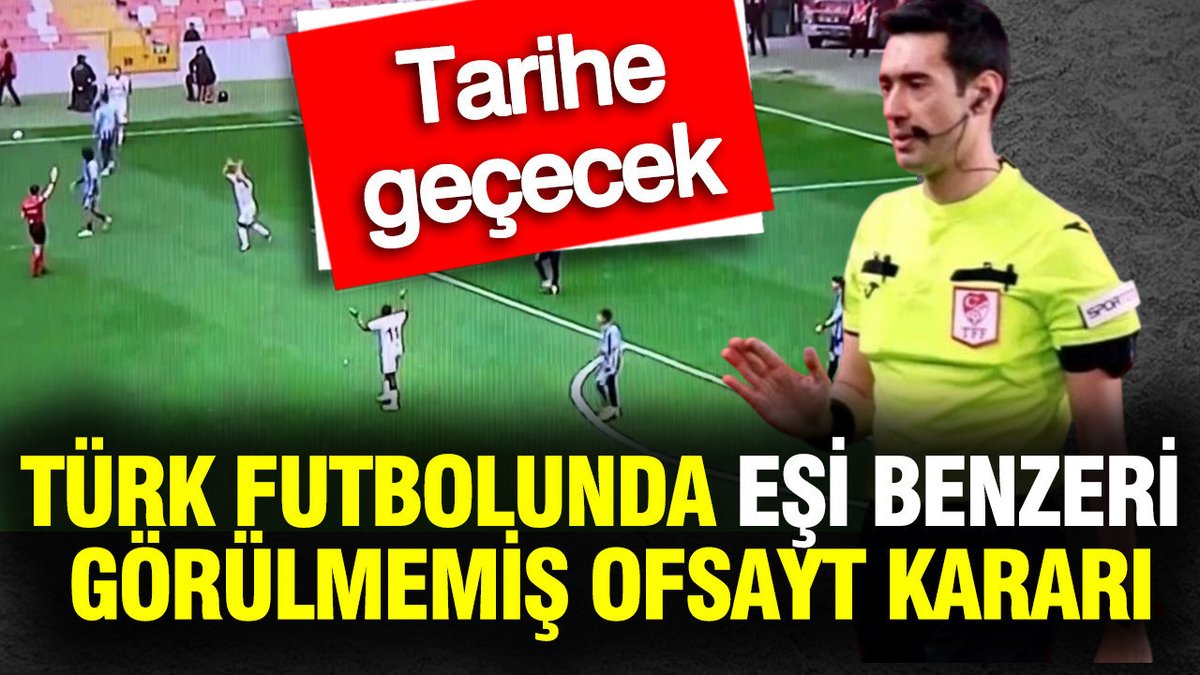Türk Futbolunda Eşsiz Bir Ofsayt Kararı: Tarihe Damga Vuracak