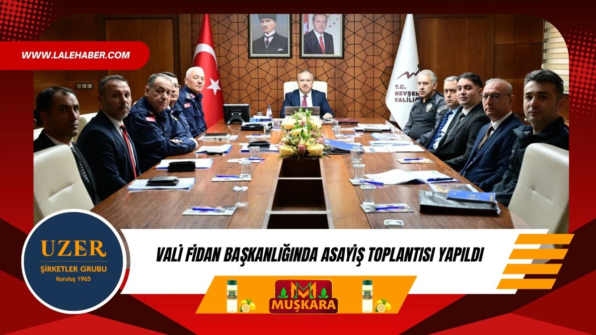 Vali Fidan Önderliğinde Güvenlik Toplantısı Gerçekleştirildi