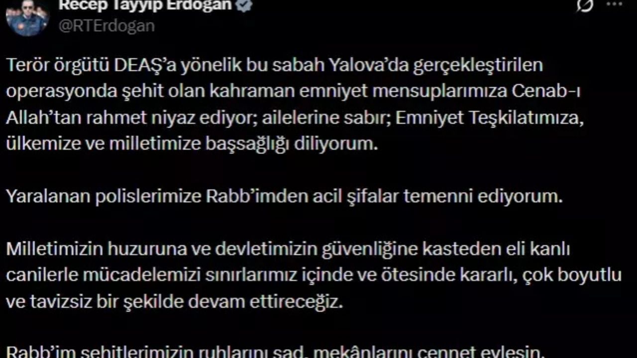 Cumhurbaşkanı Erdoğan’dan Yalova Operasyonuna İlk Açıklama: Terörle Mücadele Kararlılıkla Sürecek