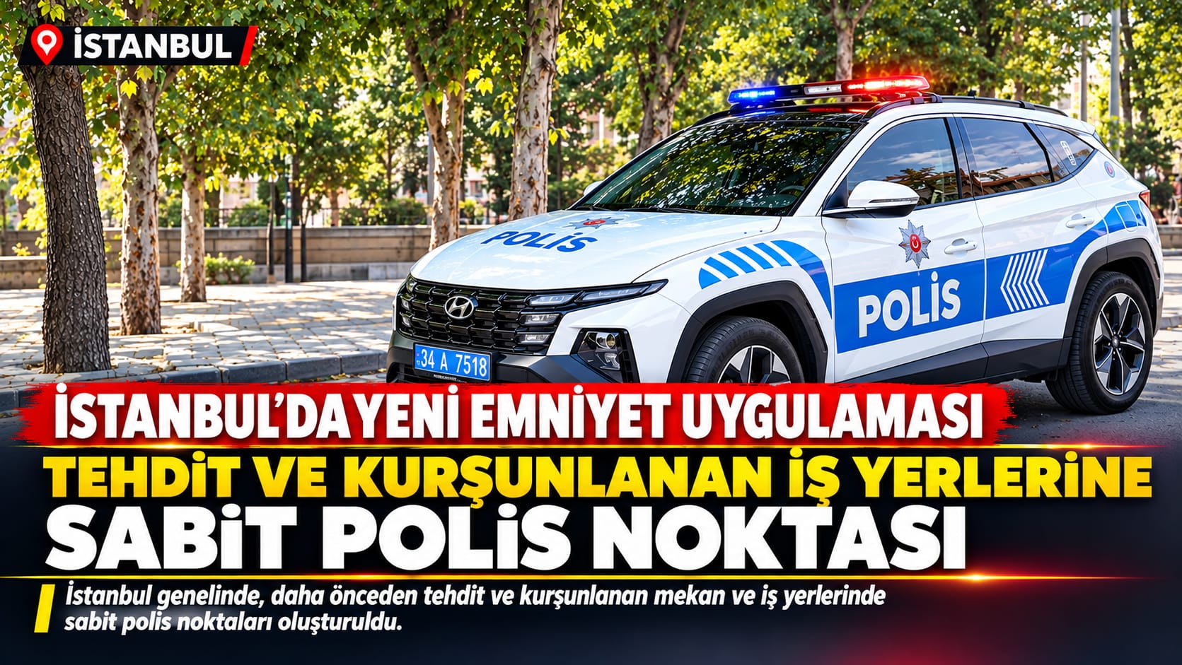 İstanbul’da Güvenlik Tedbirleri Artırılıyor: Sabit Polis Noktaları