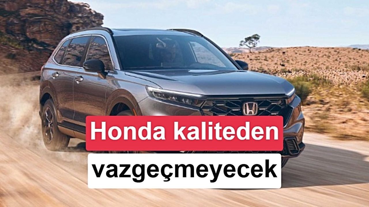 Honda Üretimde Hızdan Önce Kalite Onayını Esas Alacak