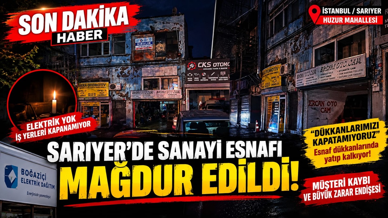 İstanbul Sarıyer’de Sanayi Esnafı Elektrik Kesintisine Tepkili Bir Haftadır Elektriksiz Kaldıklarını İddia Ediyor