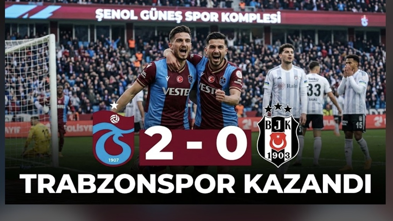 Trabzonspor Beşiktaş’ı 2-0 Mağlup Etti, Zirve Takibini Sürdürdü