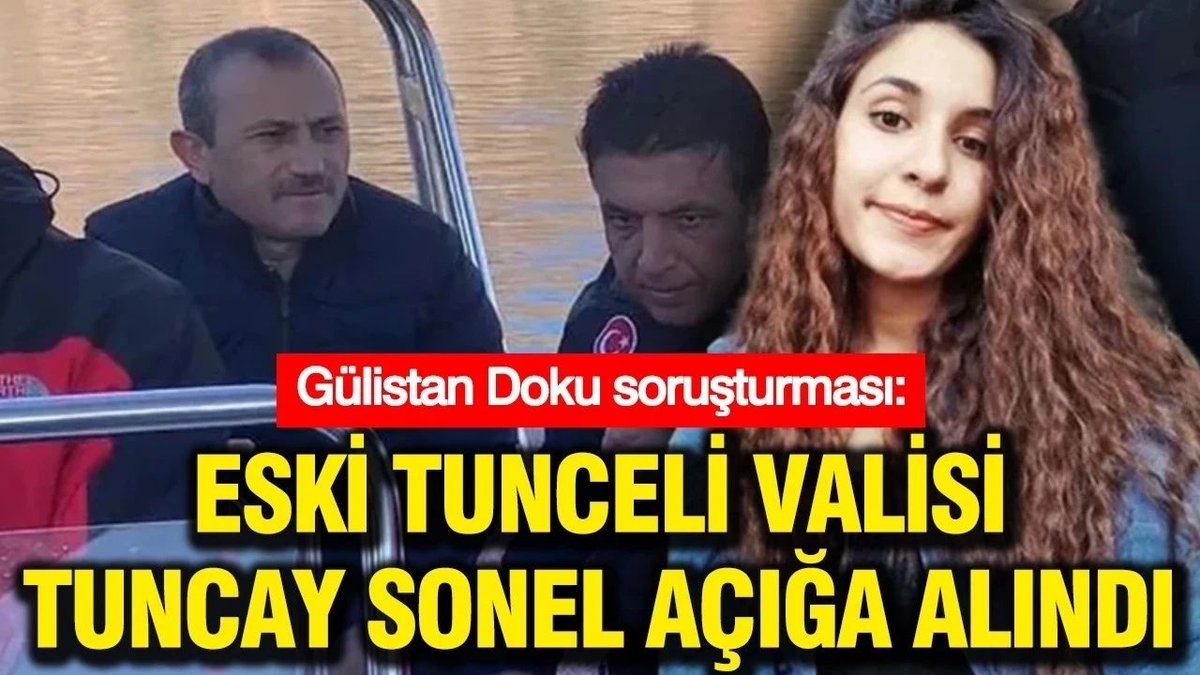 Eski Tunceli Valisi Tuncay Sonel, Gülistan Doku Soruşturması Nedeniyle Açığa Alındı