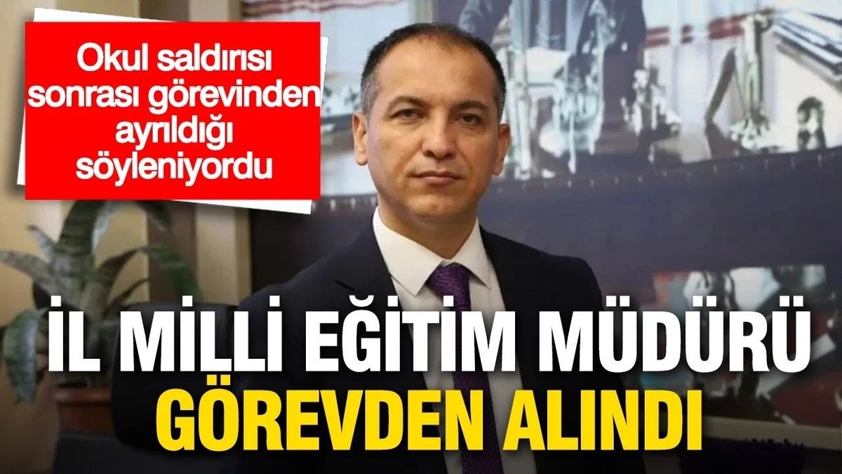 Okul Saldırısı Sonrası Görevden Alınan İl Milli Eğitim Müdürü Baydur’a Resmi Açıklama
