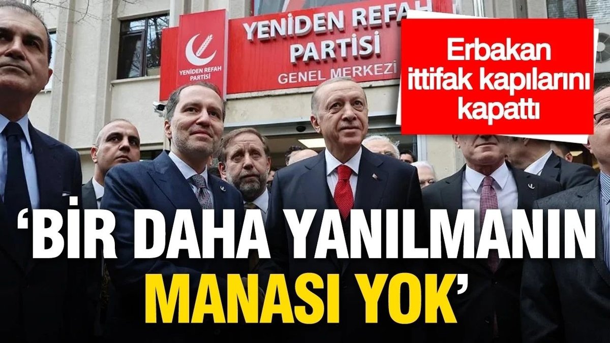 Erbakan İttifak Kapılarını Kapattı: 'Bir Daha Yanılmanın Manası Yok'