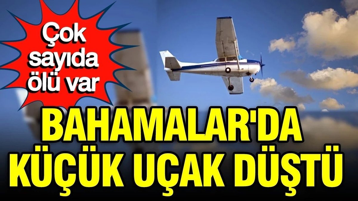 Bahamalar’da Korkunç Uçak Kazası 10 Kişi Hayatını Kaybetti