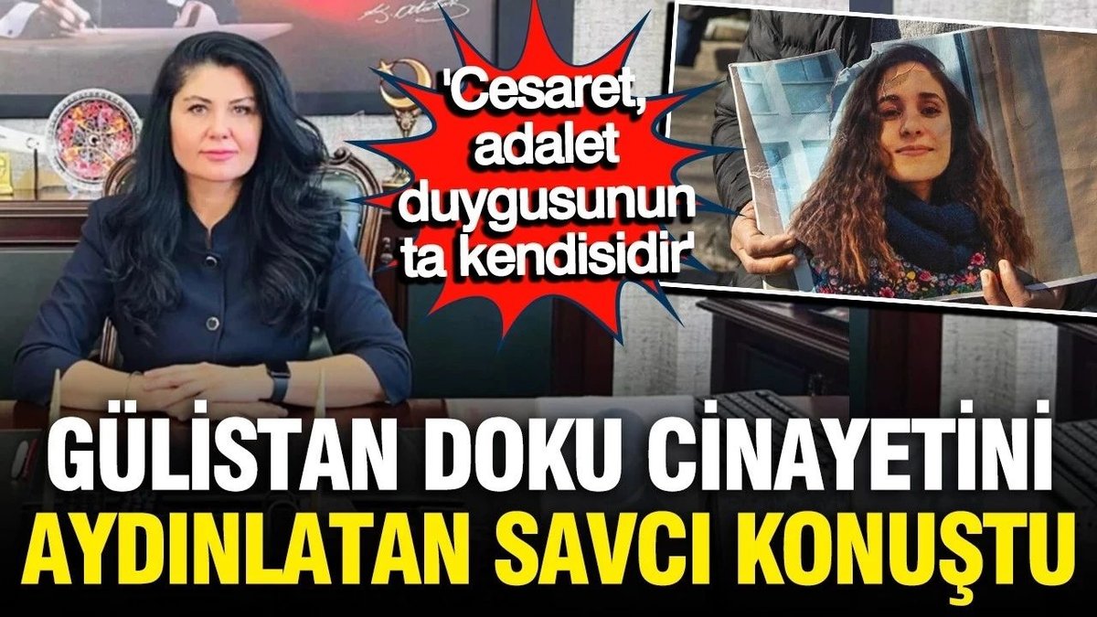Gülistan Doku Cinayetini Aydınlatan Savcı Ebru Cansu: "Cesaret, Adalet Duygusunun Kendisi"