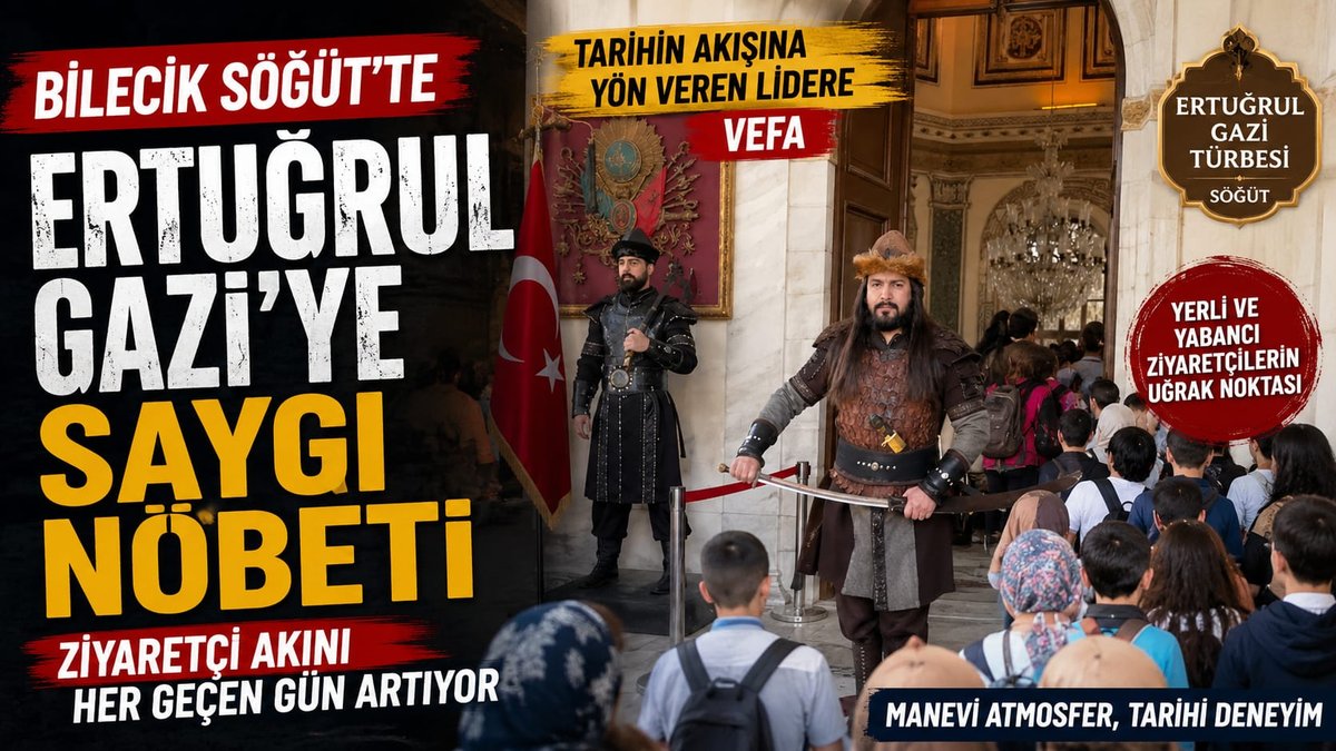 Bilecik’te Ertuğrul Gazi Türbesi’nde Saygı Nöbetine Yoğun İlgi ve Büyük Beğeni